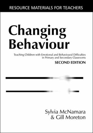 Changing Behaviour: Teaching Children with Emotional Behavioural Difficulties in Primary and Secondary Classrooms