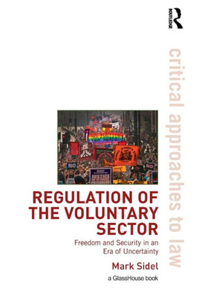 Regulation of the Voluntary Sector: Freedom and Security in an Era of Uncertainty