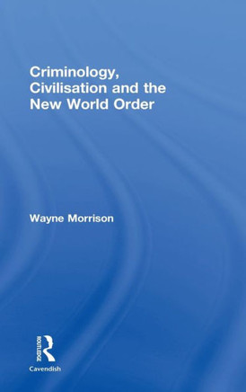 Criminology, Civilisation and the New World Order