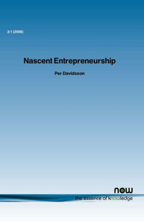 Nascent Entrepreneurship: Empirical Studies and Developments