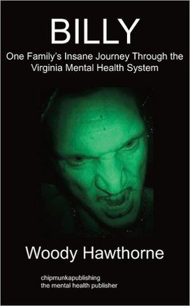 Billy: One Family's Insane Journey Through the Virginia Mental Health System
