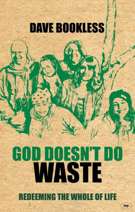 God Doesn't Do Waste: Redeeming the Whole of Life