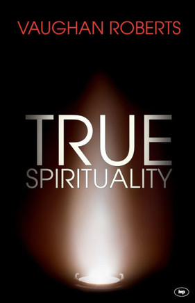 True Spirituality: The Challenge of 1 Corinthians for the 21st Century Church