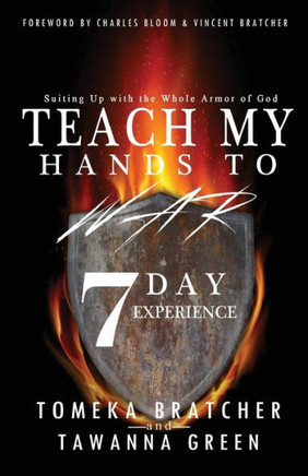 Teach My Hands To War 7 Day Experience : Suiting Up In The Armor Of God