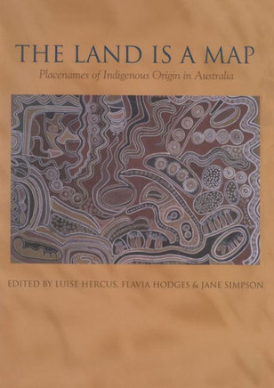 The Land is a Map: Placenames of Indigenous Origin in Australia