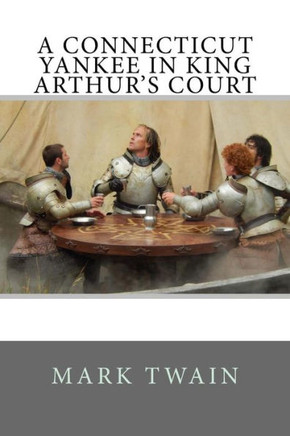 A Connecticut Yankee In King Arthur'S Court