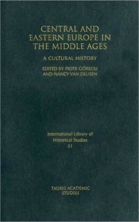 Central and Eastern Europe in the Middle Ages: A Cultural History