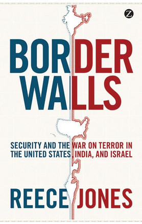 Border Walls: Security and the War on Terror in the United States, India, and Israel