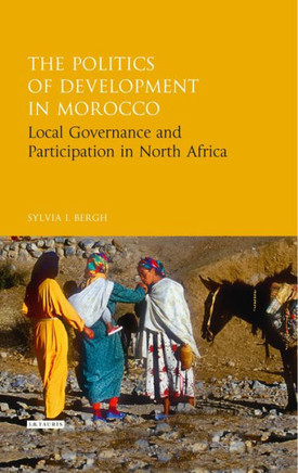 The Politics of Development in Morocco: Local Governance and Participation in North Africa