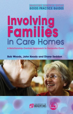 Involving Families in Care Homes: A Relationship-Centred Approach to Dementia Care