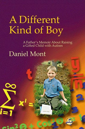 A Different Kind of Boy: A Father's Memoir about Raising a Gifted Child with Autism
