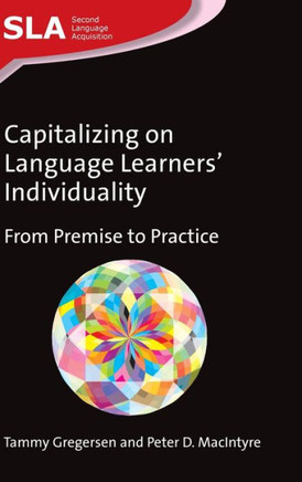Capitalizing on Language Learners' Individuality: From Premise to Practice