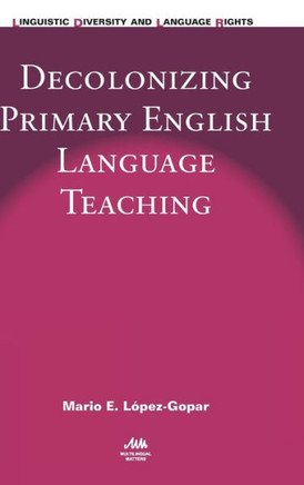Decolonizing Primary English Language Teaching