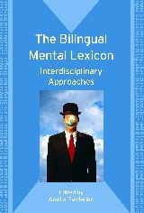 The Bilingual Mental Lexicon: Interdisciplinary Approaches