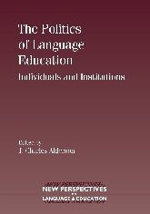 The Politics of Language Education: Individuals and Institutions