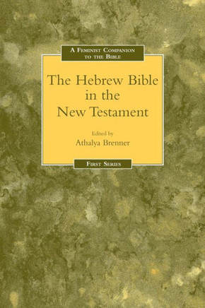 Feminist Companion to the Hebrew Bible in the New Testament