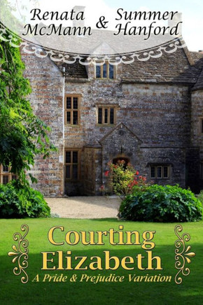 Courting Elizabeth (A Pride And Prejudice Variation)