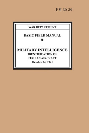 Identification of Italian Aircraft (Basic Field Manual Military Intelligence FM 30-39)