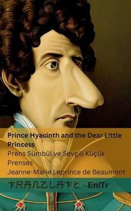 Prince Hyacinth and the Dear Little Princess / Prens S??b?? ve Sevgili K????? Prenses: Tranzlaty English T??k??