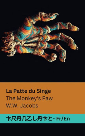 La Patte du Singe / The Monkey's Paw: Tranzlaty Fran??is English