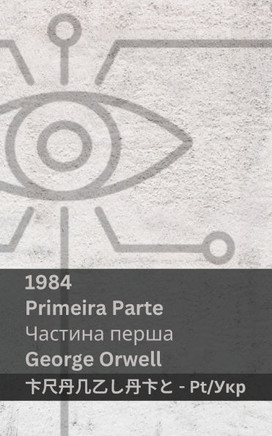 1984 (Primeira Parte / Частина перша ): Tranzlaty Portugu?? Ук
