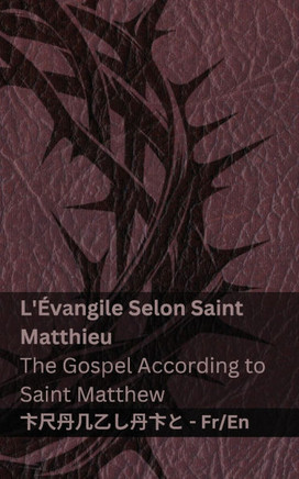 La Bible (L'??angile Selon Saint Matthieu) / The Bible (The Gospel According to Saint Matthew): Tranzlaty Fran??is English