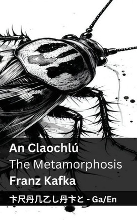 An Claochl??/ The Metamorphosis: Tranzlaty Gaeilge English