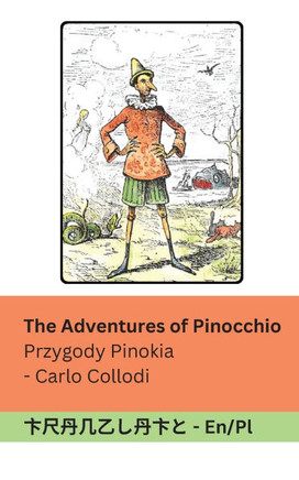 The Adventures of Pinocchio / Przygody Pinokia: Tranzlaty English Polsku