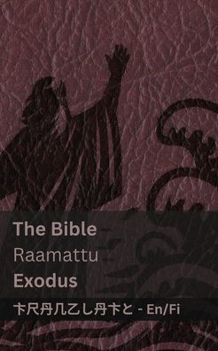The Bible (Exodus) / Raamattu: Tranzlaty English Suomi