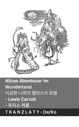 Alices Abenteuer im Wunderland / 이상한 나라의 앨리스의 모험: Tranzlaty Deutsc