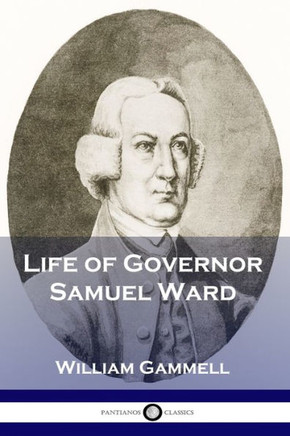 Life of Governor Samuel Ward