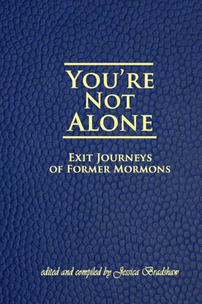 You'Re Not Alone: Exit Journeys Of Former Mormons