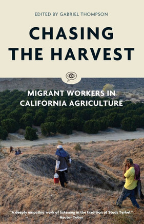 Chasing the Harvest: Migrant Workers in California Agriculture