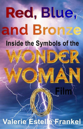 Red, Blue, And Bronze: Inside The Symbols Of The Wonder Woman Film