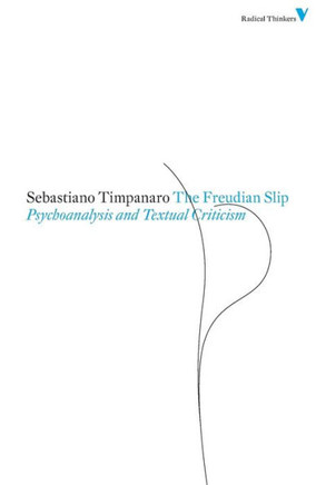 The Freudian Slip: Psychoanalysis and Textual Criticism