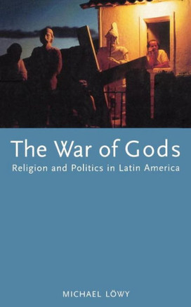 The War of Gods: Religion and Politics in Latin America
