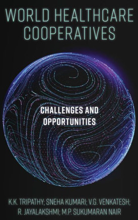 World Healthcare Cooperatives: Challenges and Opportunities