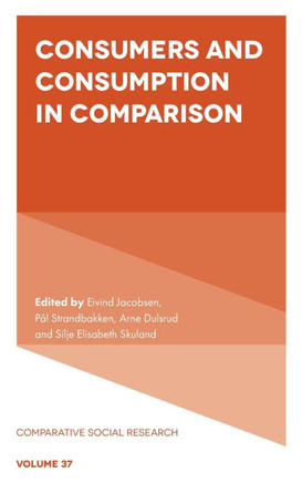 Consumers and Consumption in Comparison