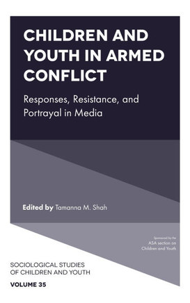 Children and Youth in Armed Conflict: Responses, Resistance, and Portrayal in Media