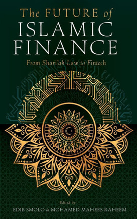 The Future of Islamic Finance: From Shari'ah Law to Fintech