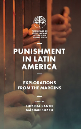Punishment in Latin America: Explorations from the Margins