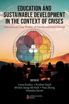 Education and Sustainable Development in the Context of Crises: International Case Studies of Transformational Change