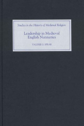 Leadership in Medieval English Nunneries