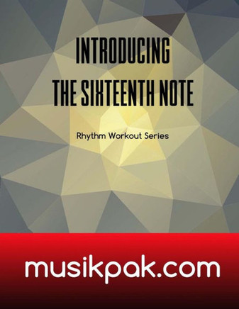 Introducing The Sixteenth Note (Rhythm Workout Series)