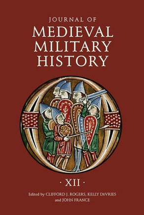 Journal of Medieval Military History: Volume XII