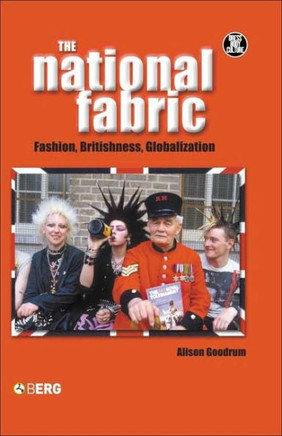 The National Fabric: Fashion, Britishness, Globalization
