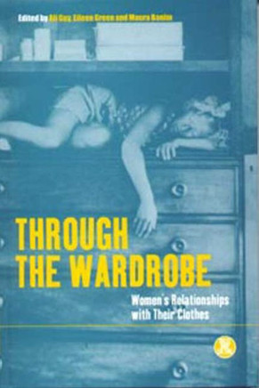 Through the Wardrobe: Women's Relationships with Their Clothes