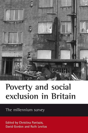 Poverty and Social Exclusion in Britain: The Millennium Survey