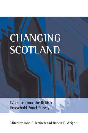 Changing Scotland: Evidence from the British Household Panel Survey