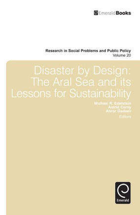 Disaster by Design: The Aral Sea and Its Lessons for Sustainability